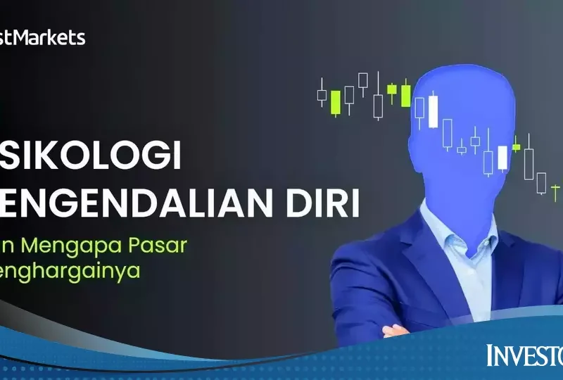 Psikologi Pengendalian Diri, Kunci Sukses Trader di Pasar KeuanganPsikologi Pengendalian Diri, Kunci Sukses Trader di Pasar Keuangan