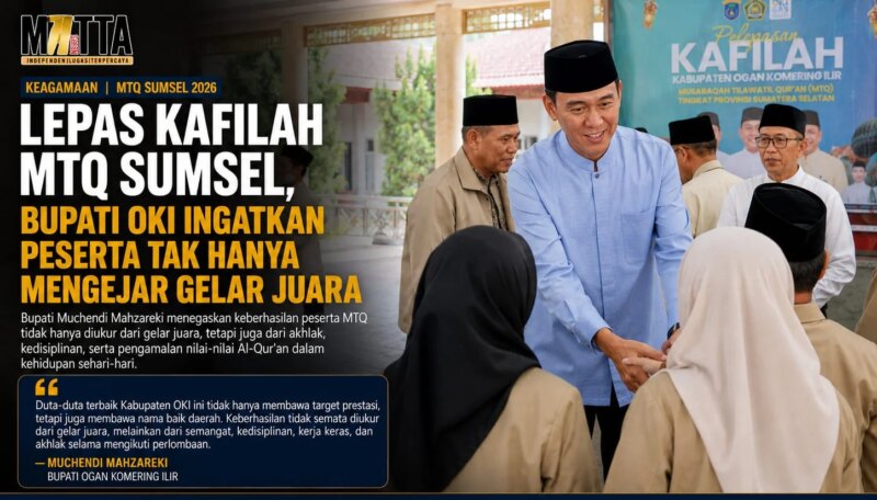 Lepas Kafilah MTQ Sumsel, Bupati OKI Ingatkan Peserta Tak Hanya Mengejar Gelar Juara – Detiktoday.com